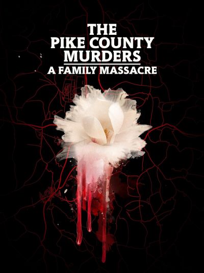 watch-The Pike County Murders: A Family Massacre (2023)