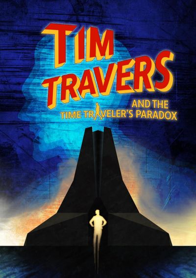 watch-Tim Travers & The Time Traveler's Paradox (2025)