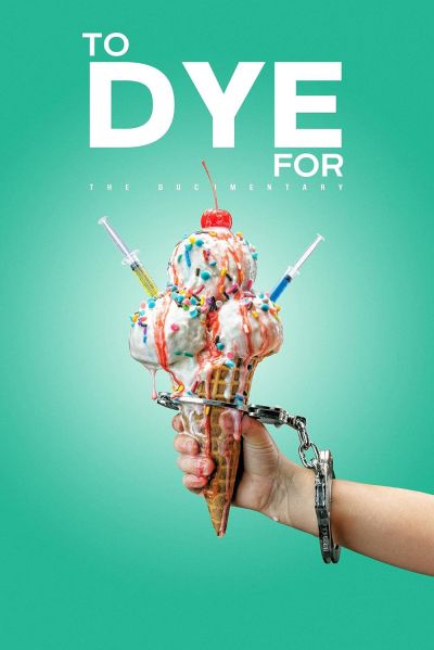 watch-To Dye For: The Documentary (2024)