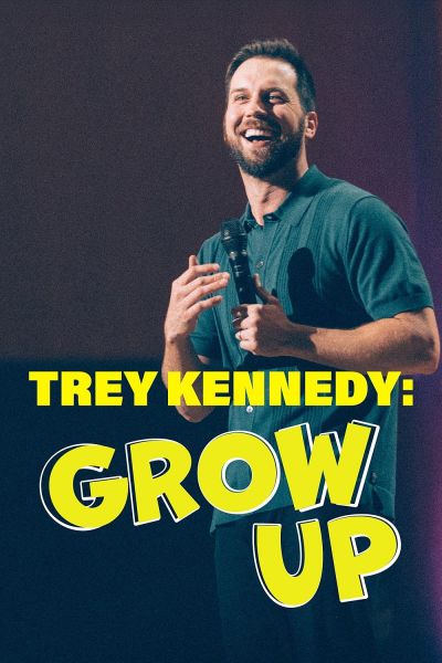 watch-Trey Kennedy: Grow Up (2025)