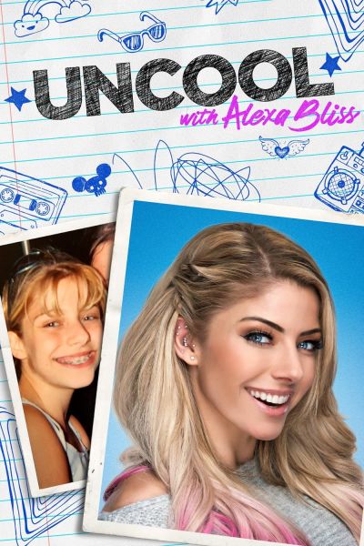 watch-Uncool with Alexa Bliss (2020)