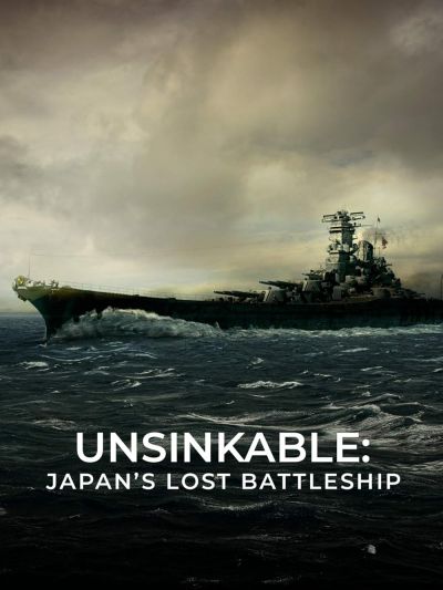 watch-Unsinkable: Japan's Lost Battleship (2020)