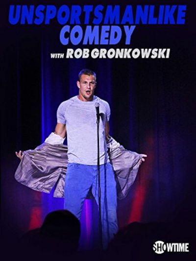 watch-Unsportsmanlike Comedy with Rob Gronkowski (2018)