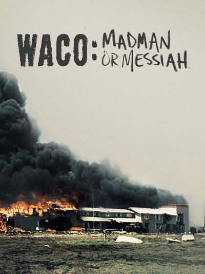 watch-Waco: Madman or Messiah (2018)