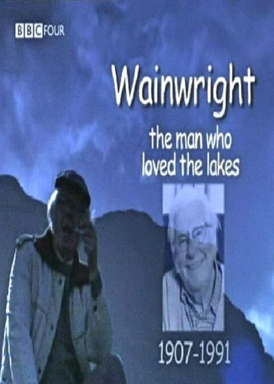 watch-Wainwright: The Man Who Loved The Lakes (2007)