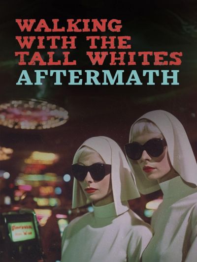 watch-Walking with the Tall Whites: Aftermath (2024)