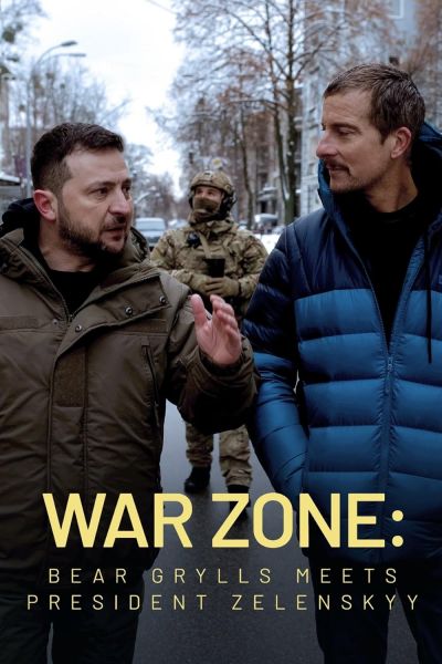watch-War Zone: Bear Grylls meets President Zelenskyy (2023)