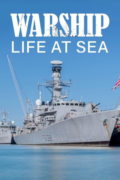 watch-Warship: Life at Sea (2018)