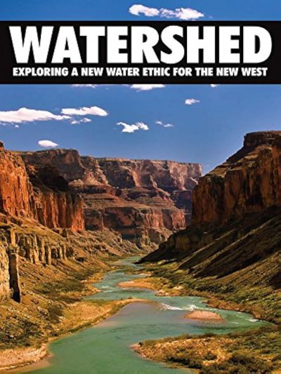 watch-Watershed: Exploring a New Water Ethic for the New West (2012)