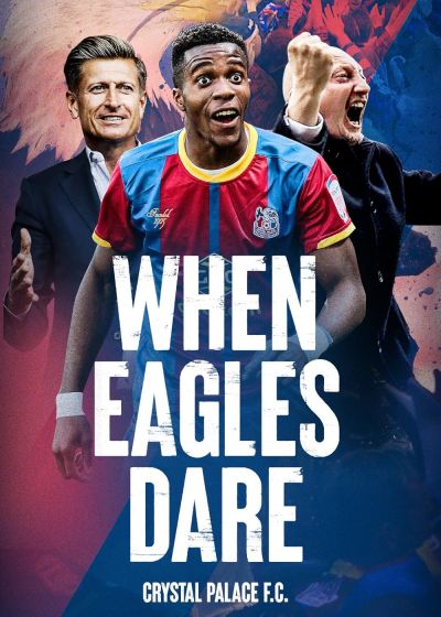 watch-When Eagles Dare: Crystal Palace F.C. (2021)