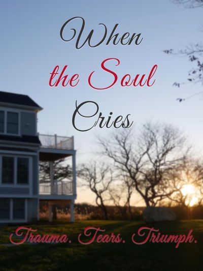 watch-When the Soul Cries: Trauma. Tears. Triumph (2020)