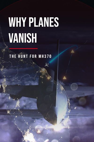 watch-Why Planes Vanish: The Hunt for MH370 (2024)
