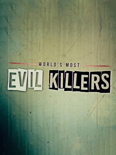 watch-World's Most Evil Killers (2017)