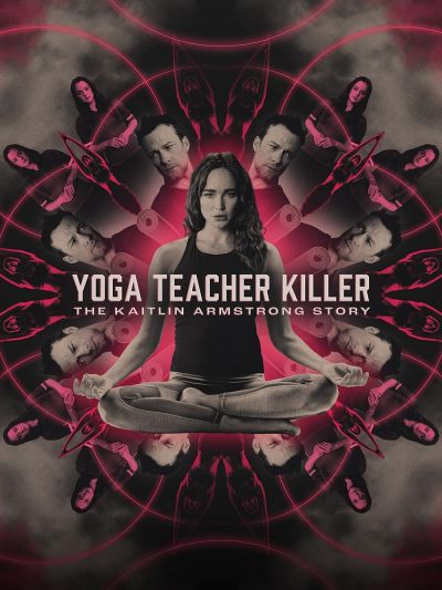 watch-Yoga Teacher Killer: The Kaitlin Armstrong Story (2024)