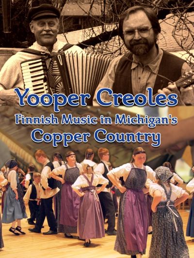 watch-Yooper Creoles: Finnish Music in Michigan's Copper Country (2019)
