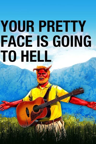 watch-Your Pretty Face Is Going to Hell (2013)